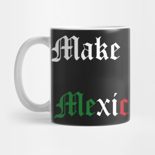 Make America Mexico Again Mug